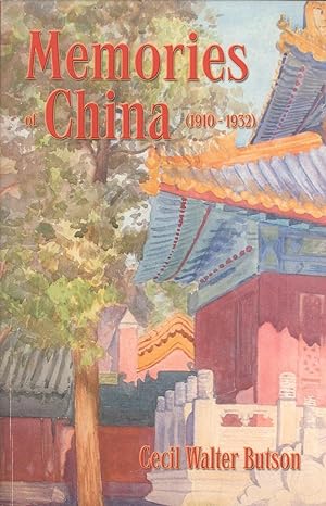 Immagine del venditore per Memories of China (1910-1932): an Engineer's Memoirs From the Manchus to Chiang Kai-shek and Mao Tse-tung venduto da Masalai Press