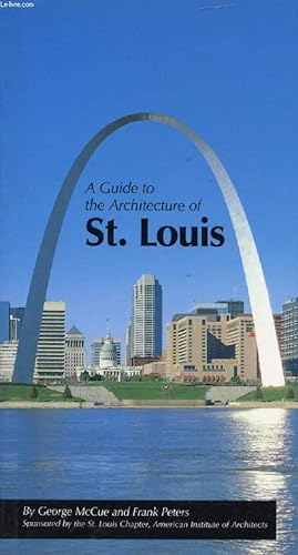 Seller image for A GUIDE TO THE ARCHITECTURE OF St. LOUIS for sale by Le-Livre