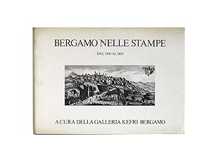 BERGAMO NELLE STAMPE DAL 1400 AL 1800