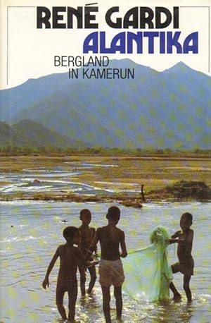 Bild des Verkufers fr Alantika. Bergland in Kamerun. zum Verkauf von Versandantiquariat Boller