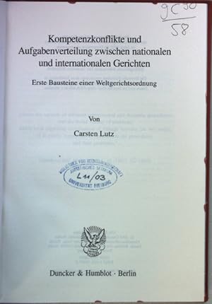 Seller image for Kompetenzkonflikte und Aufgabenverteilung zwischen nationalen und internationalen Gerichten : erste Bausteine einer Weltgerichtsordnung. Rechtsfragen der Globalisierung ; Bd. 5 for sale by books4less (Versandantiquariat Petra Gros GmbH & Co. KG)