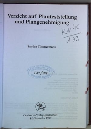 Verzicht auf Planfeststellung und Plangenehmigung. Reihe Rechtswissenschaft ; Bd. 187