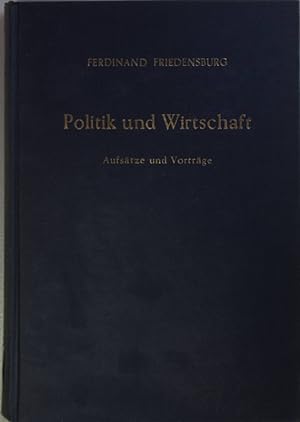 Bild des Verkufers fr Politik und Wirtschaft. Aufstze und Vortrge. zum Verkauf von books4less (Versandantiquariat Petra Gros GmbH & Co. KG)