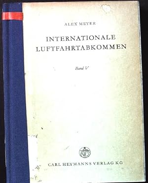 Imagen del vendedor de Internationales Luftfahrtabkommen. Band 5. Schriftenreihe des Instituts fr Luftrecht und Weltraumrechtsfragen. a la venta por books4less (Versandantiquariat Petra Gros GmbH & Co. KG)