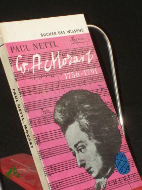 Immagine del venditore per W. A. Mozart : 1756-1791 / Paul Nettl. Mit Beitr. v. Alfred Orel u. a. venduto da Antiquariat Artemis Lorenz & Lorenz GbR