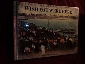 Image du vendeur pour Wish You Were Here. Dubuque Historic Postcards. Volume II. mis en vente par BookMine