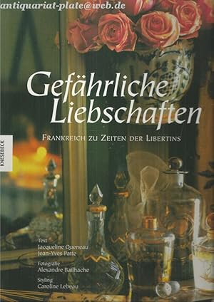 Seller image for Gefhrliche Liebschaften. Frankreich zu Zeiten der Libertins. for sale by Antiquariat-Plate
