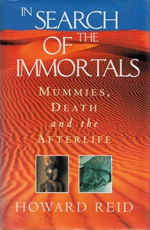 In Search of the Immortals: Mummies, Death and the Afterlife