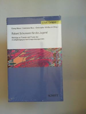 Image du vendeur pour Robert Schumann fr die Jugend. Beitrge zu Theorie und Praxis des musikpdagogischen Komponistenportrts. mis en vente par Antiquariat Kelifer