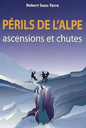 Périls de l'Alpe: Ascensions et chutes