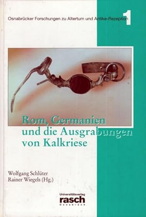 Rom, Germanien und die Ausgrabungen von Kalkriese