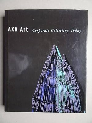 Seller image for AXA Art. Corporate Collecting Today. for sale by Antiquariaat De Boekenbeurs