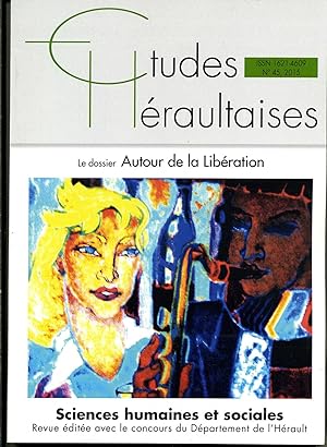 ÉTUDES HÉRAULTAISES N° 45 . Archéologie et Histoire . Dossier " Autour de la Libération " . Cultu...