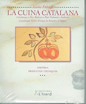La cuina catalana, tomo I. Història. Productes i tècniques. Catalunya - Illes Balears - País Vale...