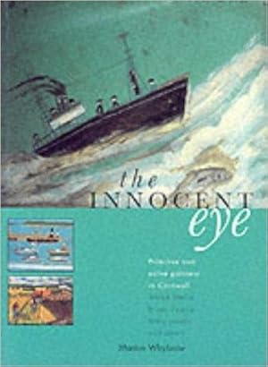 The Innocent Eye: Primitive and Naive Painters in Cornwall