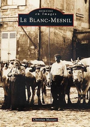 Seller image for Le Blanc-Mesnil for sale by Chapitre.com : livres et presse ancienne
