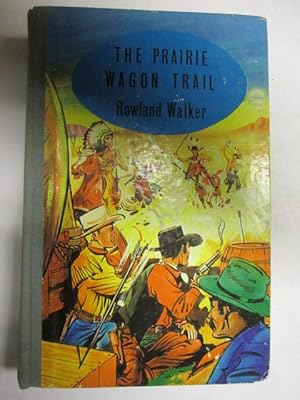 Imagen del vendedor de The Prairie Wagon Trail a la venta por Goldstone Rare Books