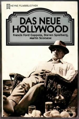Bild des Verkufers fr Das neue Hollywood : Francis Ford Coppola, Steven Spielberg, Martin Scorsese Ulli Weiss zum Verkauf von Ralf Bnschen