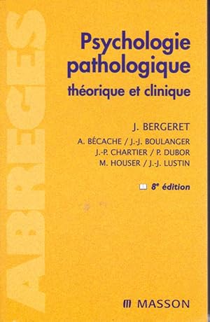 Psychologie pathologique théoriqsue et clinique