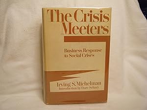 Seller image for The Crisis Meeters Business Response to Social Crises for sale by curtis paul books, inc.