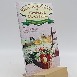 The Aroma & Memories of Grandma's & Mama's Kitchen (Signed First Edition)