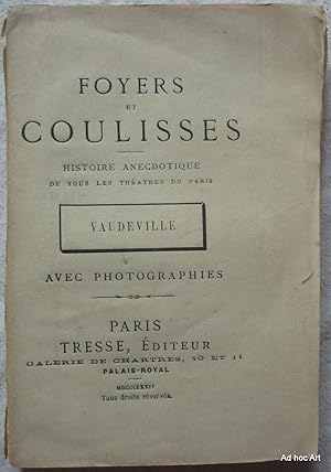 Foyers et coulisses - Histoire anecdotique de tous les théâtres de Paris (Vaudeville)