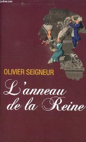 Image du vendeur pour L'ANNEAU DE LA REINE - MOI LEONARD, COIFFEUR DE MARIE-ANTOINETTE mis en vente par Le-Livre