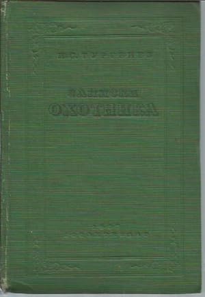 Zapiski Okhotnika [Hunter's Notebook; Moscow: 1937)