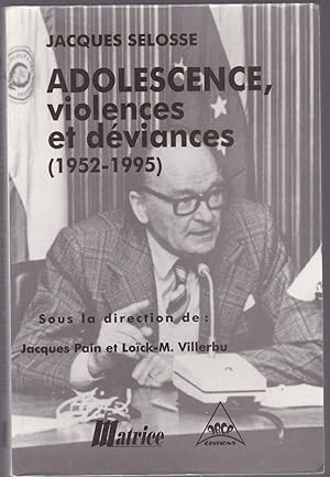 Adolescence, violences et déviances (1952-1995)