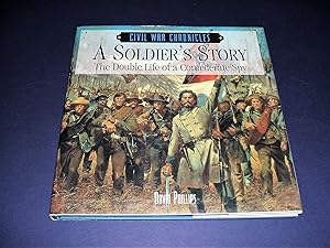 A Soldier's Story The Double Life of a Confederate Spy