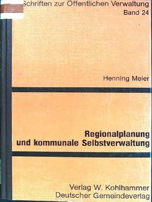 Bild des Verkufers fr Regionalplanung und kommunale Selbstverwaltung: rechtswissenschaftliche Untersuchung zur Kommunalisierung der Regionalplanung, ausgehend vom Niederschs. Planungsmodell. Schriften zur ffentlichen Verwaltung; Bd. 24 zum Verkauf von books4less (Versandantiquariat Petra Gros GmbH & Co. KG)