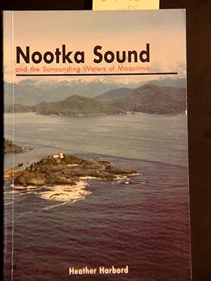 Bild des Verkufers fr Nootka Sound and the Surrounding Waters of Maquinna zum Verkauf von Mad Hatter Bookstore