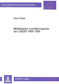 Seller image for Militrdoktrin und Marinepolitik der UdSSR 1956 - 1985. Europische Hochschulschriften : Reihe 31 Politikwissenschaft - Band / Volume 195. for sale by Antiquariat Heinzelmnnchen