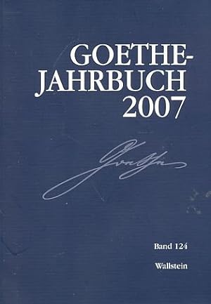Imagen del vendedor de Band 124. Goethe-Jahrbuch 2007. Im Auftrag des Vorstands der Goethe-Gesellschaft hrsg. a la venta por Fundus-Online GbR Borkert Schwarz Zerfa