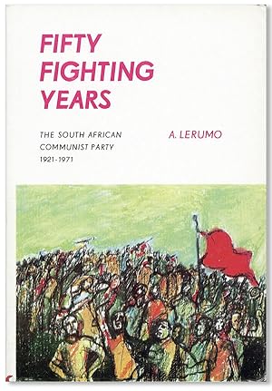 Fifty Fighting Years [.] The Communist Party of South Africa, 1921-1971