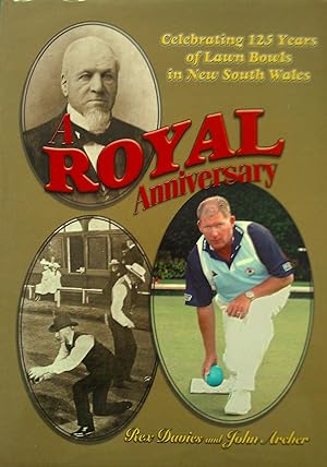 Seller image for A Royal Anniversary : Celebrating 125 Years of Lawn Bowls In New South Wales. for sale by Banfield House Booksellers