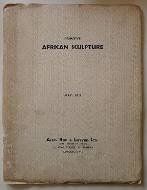 Primitive African Sculpture. Alex, Reid & Lefevre. London May 1933.