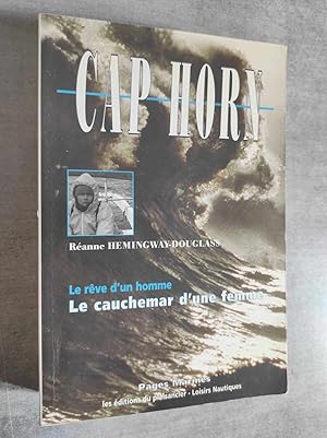 Imagen del vendedor de Cap Horn : le rve d'un homme, le cauchemar d'une femme. a la venta por Librairie Pique-Puces
