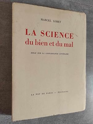 Seller image for La Science du bien et du mal - Essai sur la connaissance litteraire. for sale by Librairie Pique-Puces