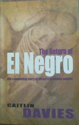 Immagine del venditore per The Return Of El Negro - The compelling story of Africa's unknown soldier venduto da Chapter 1