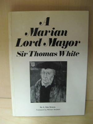 Seller image for A Marian Lord Mayor: Sir Thomas White for sale by PsychoBabel & Skoob Books