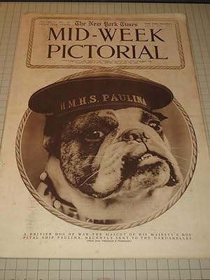 Seller image for 1915 The New York Times Mid-Week Pictorial - First World War - British Bull Dog;Mascot of Hospital Ship "Paulina" - Troops From India Embarking For Persian Gulf - The War's Dead - Photographic News From War Zone for sale by rareviewbooks