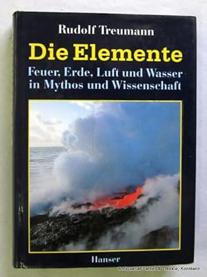 Die Elemente. Feuer, Erde, Luft und Wasser in Mythos und Wissenschaft. München, Hanser, 1994. Mit...