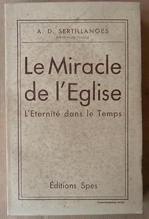 Seller image for Le Miracle de l'Eglise. L'Eternité dans le temps. for sale by librairie sciardet