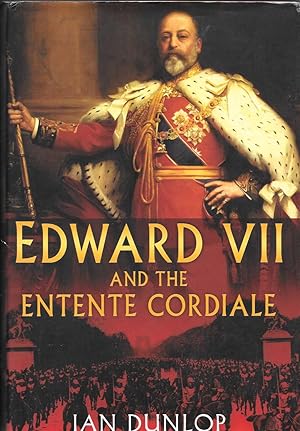 Image du vendeur pour Edward VII and the Entente Cordiale mis en vente par Chaucer Head Bookshop, Stratford on Avon