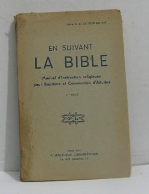 Image du vendeur pour En suivant la bible manuel d'instruction religieuse pour baptme et communion d'adultes mis en vente par crealivres