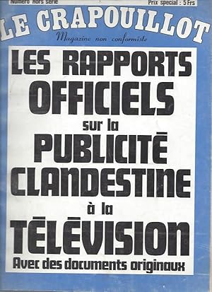 Le Crapouillot - Hors-série - 2ème trimestre 1972 - Les rapports officiels sur la publicité cland...