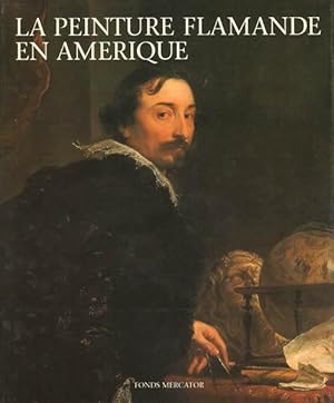 Bild des Verkufers fr La peinture flamande dans les muses d'Amrique du Nord. Choix des oeuvres Guy C. Bauman et Walter A. Liedtke. Rdaction Hans Vlieghe. zum Verkauf von Antiquariat Lenzen