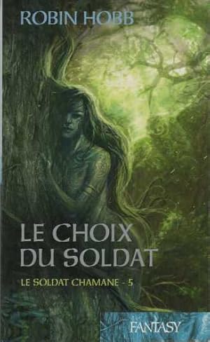 Seller image for Le Soldat Chamane - Volume 5 - Le Choix Du Soldat for sale by dansmongarage