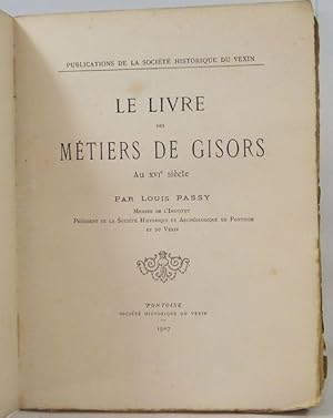 Le Livre des Métiers de Gisors au XVIe siècle.